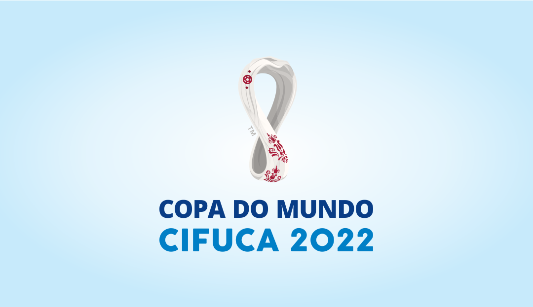 VAI COMEÇAR O CIFUCA COPA DO MUNDO 2022